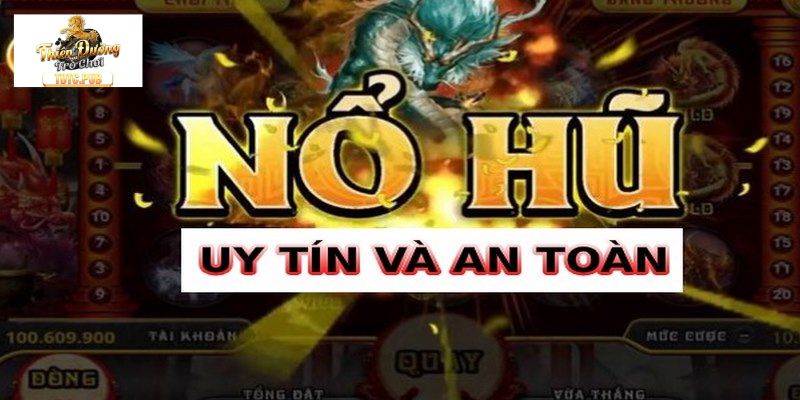 Phiên bản nổ hũ mang tới cho người chơi cơ hội thắng siêu cao